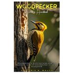 WOODPECKER OWNERS’ HANDBOOK: Woodpecker’s Architectures and the essential roles of woodpecker in forest ecosystem