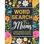 Word Search For Mums: 100 Large Print Word Search Puzzles | More Than 2000 Words To Find | Brain Exercise Activity Book for Adults and Seniors