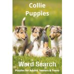 Words About Collie Puppies Word Search Puzzles: Easy-to-Read Word Searches About Collie Puppies – Loyal Companions, Training, Fun Facts & More | 6x9”, ... Pet Lovers, Vacations, and Relaxing Moments