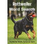 Words About Rottweilers Word Search Puzzles: Easy-to-Read Word Searches About Rottweilers – Loyal Companions, Training, Fun Facts & More | 6x9”, 110 ... Pet Lovers, Vacations, and Relaxing Moments
