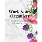 Work Notes Organizer Daily Task Planner: To Do List Plans Notebook for Office Management - Day Schedule Organizer for Admin Roles - 150 Pages (8.5"x11")