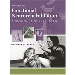 Workbook for Functional Neurorehabilitation Through the Life Span by Dolores B. Bertoti MS PT (2003-10-17)
