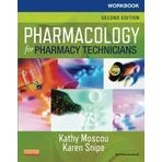Workbook for Pharmacology for Pharmacy Technicians, 2e by Kathy Moscou RPh MPH PhD candidate PPRC Fellow (2012-12-21)