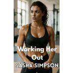 Working Her Out: A Steamy Sapphic Romance (Professional Passions Series)