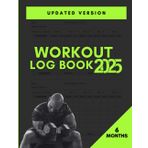 Workout Log Book - Track Your Fitness Progress, Plan Goals, and Record Daily Exercise Routines: Track workouts, set goals, and monitor progress to achieve your fitness dreams