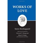 Works of Love : Kierkegaard's Writings, Vol 16 by Kierkegaard, S?ren published by Princeton University Press (1998)