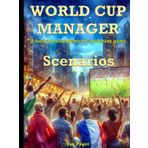 World Cup Manager: Scenarios: A Football Management Simulation Game. (World Cup Manager Series)