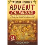 World History Advent Calendar: 24 Days with 180+ Captivating Facts about the History of Humanity, our Civilization, and our Modern Society (Countdown to Christmas)