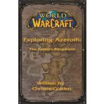 World of Warcraft: Exploring Azeroth - The Eastern Kingdoms: Exploring Azeroth - The Eastern Kingdoms