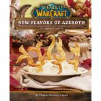 World of Warcraft: New Flavors of Azeroth: The Official Cookbook