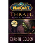 World of Warcraft: Thrall: Twilight of the Aspects
