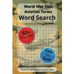 World War 2 Aviation Terms Word Search Puzzle Book: Word Searches With Easy to Read Print About World War 2 Aviation Terms and More | 6 x 9 Inches, ... Gift for Vacations, Holidays and Spare Time