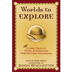 Worlds to Explore: Classic Tales of Travel and Adventure (National Geographic) Jenkins, Mark