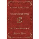 Wörter-Sammlungen aus den Sprachen Einiger Völker des Östlichen Asiens und der Nordwest-Küste von Amerika (Classic Reprint)