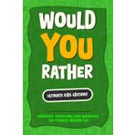 Would You Rather? The Ultimate Kids Edition: Hilarious, Funny and Silly Questions for Endless childish Fun - The Perfect Would You Rather Book for Kids and Teens. (Great Joke Book for Ages 4-12!)