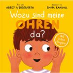 Wozu sind meine Ohren da?: Pappbilderbuch mit vielen Klappen für Kinder ab 1 Jahr (Kinderherz geprägt von Gott)