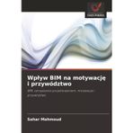 Wplyw BIM na motywację i przywództwo