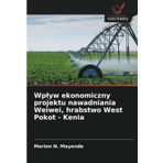 Wplyw ekonomiczny projektu nawadniania Weiwei, hrabstwo West Pokot - Kenia