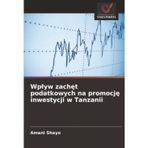 Wplyw zachęt podatkowych na promocję inwestycji w Tanzanii