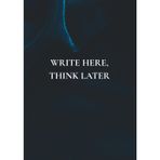 Write Here, Think Later: A Notebook with Real-World Wisdom