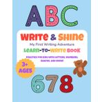 Write & Shine: My First Writing Adventure: Learn-to-Write BOOK Practice for Kids with Letters, Numbers, Shapes, and More!.