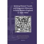Writing Distant Travels and Linguistic Otherness in Early Modern England (C. 1550-1660)