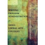 Writing Program Administration at Small Liberal Arts Colleges (Writing Program Adminstration) by Gladstein, Jill M., Regaignon, Dara Rossman (2012) Paperback