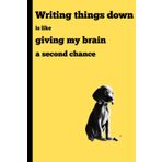 Writing things down is like giving my brain a second chance: Funny Gift Notebook Journal for Friends and Family