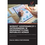 Wzrost Gospodarczy I Zatrudnienie W Demokratycznej Republice Konga