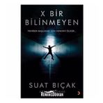 X Bir Bilinmeyen - Suat Bıçak