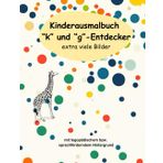 XL Kinder Malbuch "k und g" - Entdecker, mit logopädischem bzw. sprachförderndem Hintergrund, extra viele Bilder: spielerisch das "k" und "g" lernen; ... und Aussprechen ab 4 Jahren, große Bilder