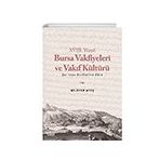 XVIII. Yüzyıl Bursa Vakfiyeleri ve Vakıf Kültürü Şeriyye Sicillerine Göre Çizgi Kitabevi Yayınları