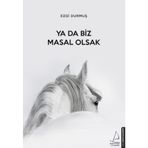 Ya Da Biz Masal Olsak - Ezgi Durmuş