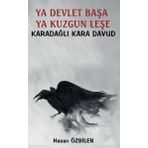 Ya Devlet Başa Ya Kuzgun Leşe - Karadağlı Kara Davud - Hasan Özbilen