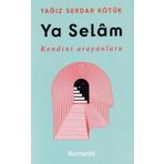 Ya Selam - Kendini Arayanlara - Humanist Kitap Yayıncılık