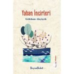 YABAN İNCİRLERİ - GÖKHAN AKÇİÇEK