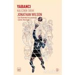 Yabancı: Kalecinin Tarihi / Jonathan Wilson