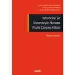Yabancılar ve Vatandaşlık Hukuku Pratik Çalışma Kitabı Tamamı Çözümlü Dr. Öğr. Üyesi Rumeysa Partalcı,Dr. Öğr. Üyesi Naz