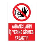 Yabancıların İş Yerine Girmesi Yasaktır Uyarı Tabelası - 35x50 Alüminyum Kompozit Panel - YAS52