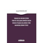 Yabancılık Unsuru İçeren Tüketici Sözleşmelerinden Doğan Hukuk Uyuşmazlıklarında Türk Mahkemelerinin Yetkisi