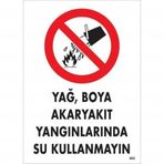 Yağ Boya Akaryakıt Yağlarında Su Kullanmayın Uyarı Levhası 25x35 Kod862