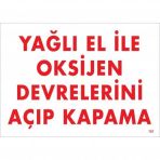Yağlı El İle Oksijen Devrelerini Açıp Kapama Uyarı Levhası 25x35 Kod707