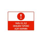 Yağlı El İle Oksijen Tüpünü Açıp, Kapama İsg Uyarı Levhası Pvc A3 30X42 Cm