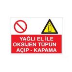 Yaglı El İle Oksijen Tüpünü Açıp- Kapama Uyarı Levhası 40x60cm