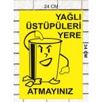 Yağlı Üstüpleri Yere Atmayınız - Uyarı Tabela Levhası 24X34 cm Polikarbon - 24 x 34 cm - 1 Adet