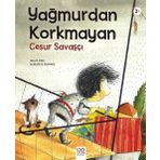 Yağmurdan Korkmayan Cesur Savaşçı - Elif Erdoğdu