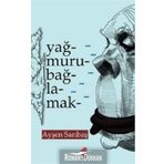 Yağmuru Bağlamak - Ayşen Sarıbaş