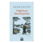 Yağmuru Sevmiyordu - Aslan Kuliyev