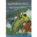 YAĞMURUN GÜCÜ - OĞUZ SELIM YAZICI