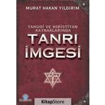 YAHUDI VE HIRİSTİYAN KAYNAKLA-RINDA TANRI İMGESİ - M. HAKAN YILDIRIM